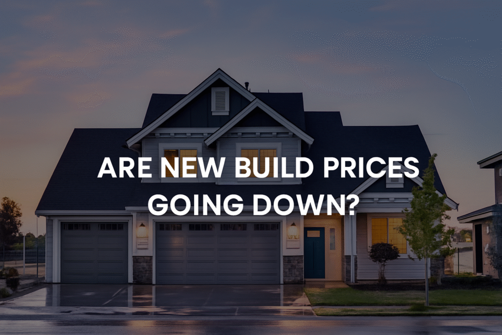 Are New Build Prices Going Down?