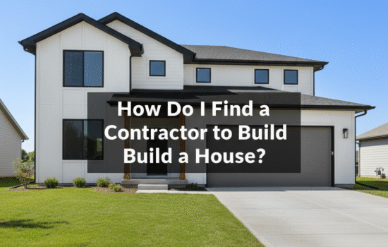 How Do I Find a Contractor to Build a House?